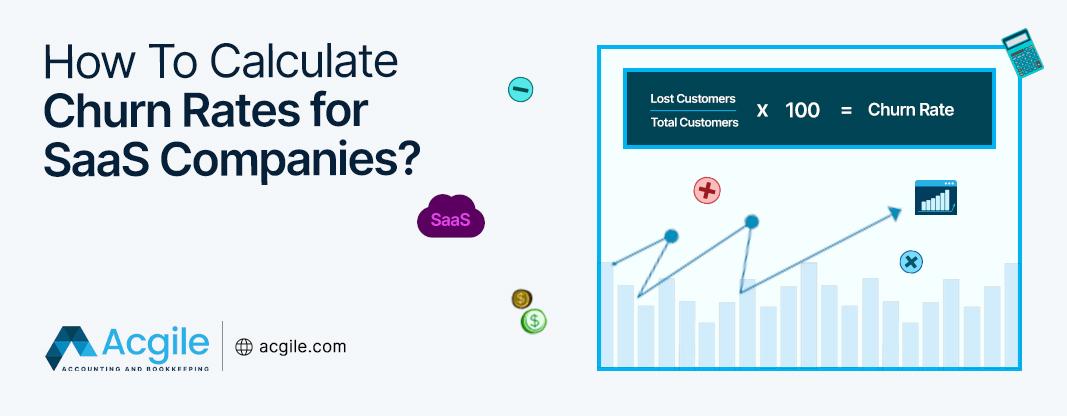 How To Calculate Churn Rates for SaaS Companies?