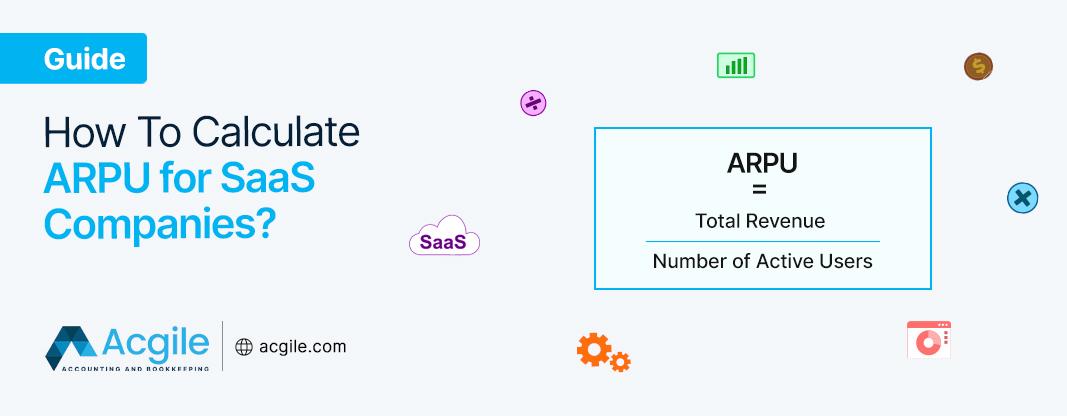 How To Calculate ARPU for SaaS Companies?