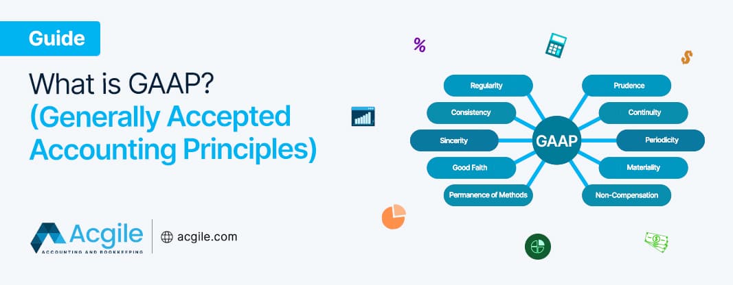 What is GAAP (Generally Accepted Accounting Principles)?