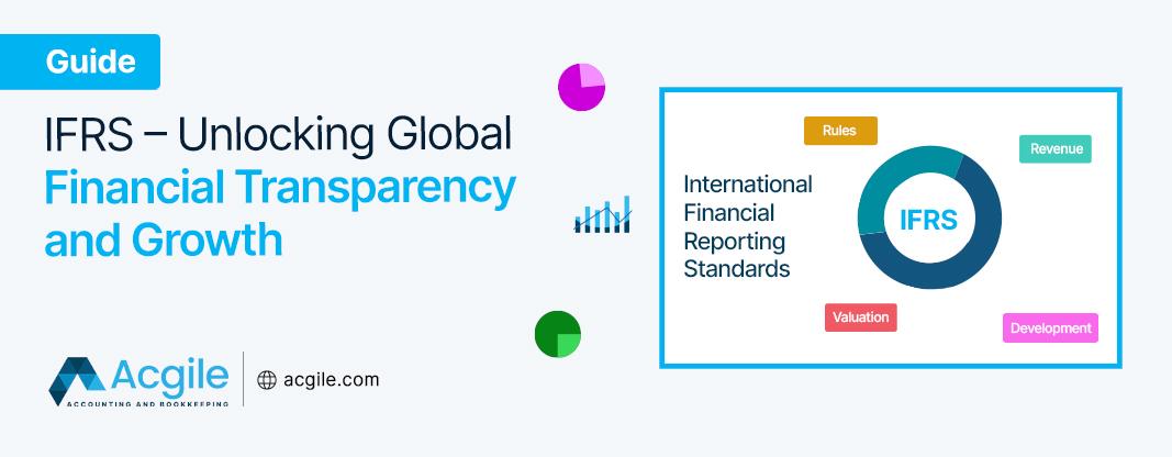 IFRS – Unlocking Global Financial Transparency and Growth