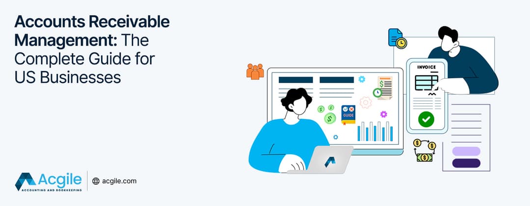 Accounts Receivable Management: The Complete Guide for US Businesses