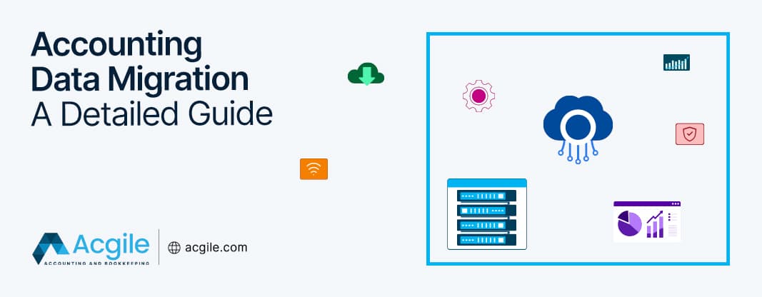 Accounting Data Migration A Detailed Guide