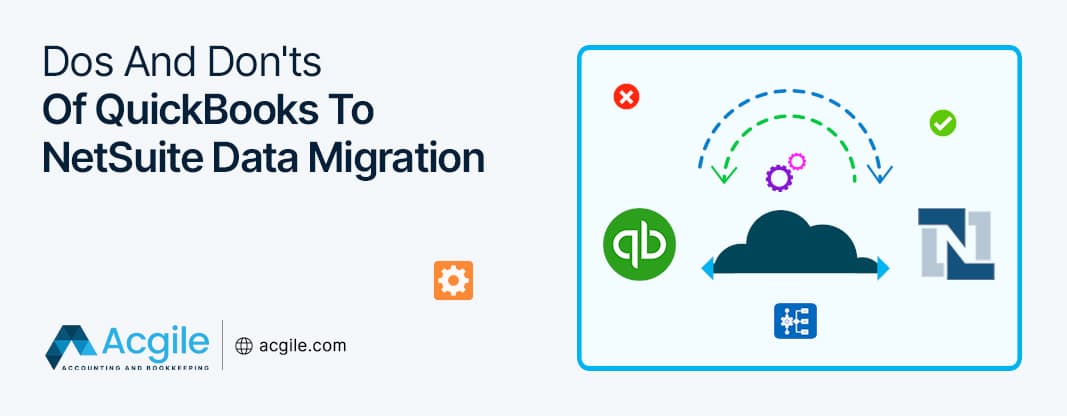 Dos And Don’ts Of QuickBooks To NetSuite Data Migration