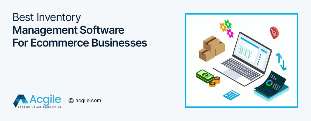 Best Inventory Management Software For E-commerce Businesses