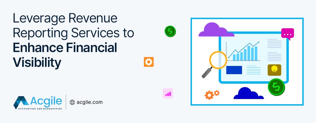 Leverage Revenue Reporting Services to Enhance Financial Visibility