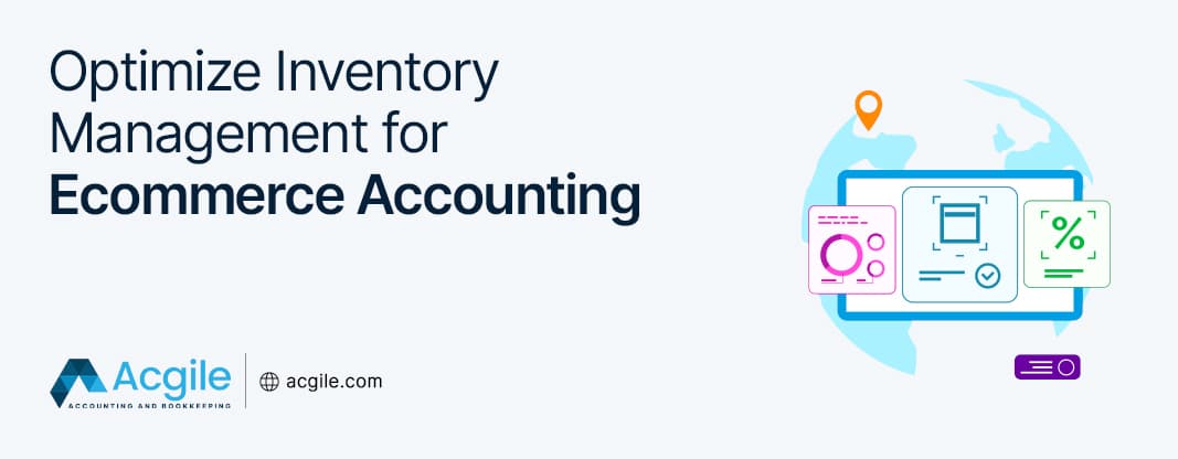 How To Optimize Inventory Management For Ecommerce Accounting?