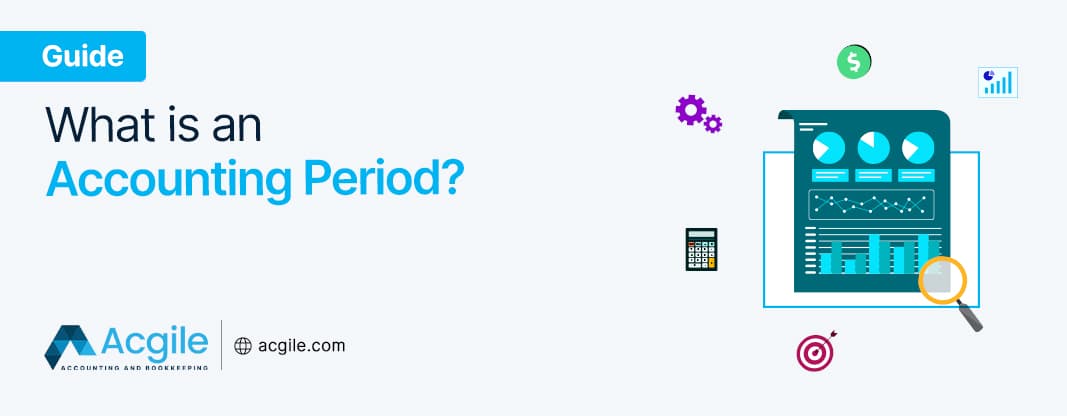 What is an Accounting Period?