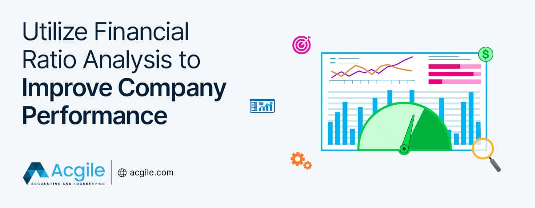 How To Use Financial Ratio Analysis To Improve Company Performance?
