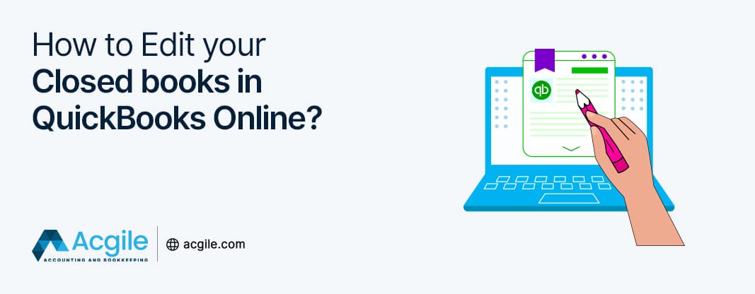 How To Edit Your Closed Books In QuickBooks Online?
