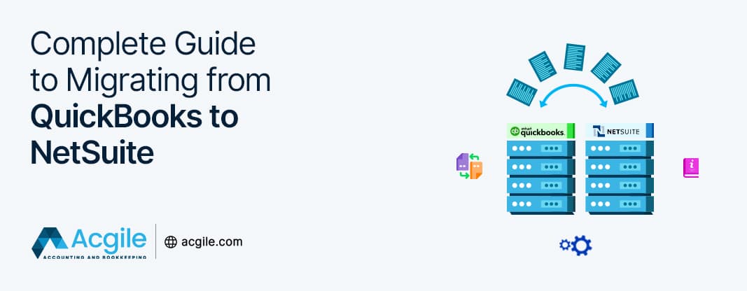 Complete Guide to Migrating from QuickBooks to NetSuite