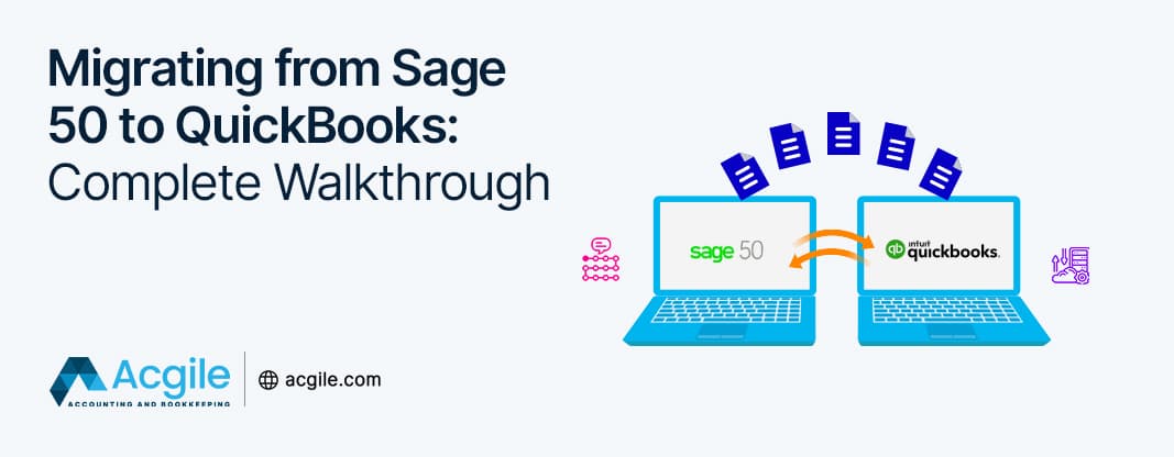 Migrating from Sage 50 to QuickBooks: Complete Walkthrough