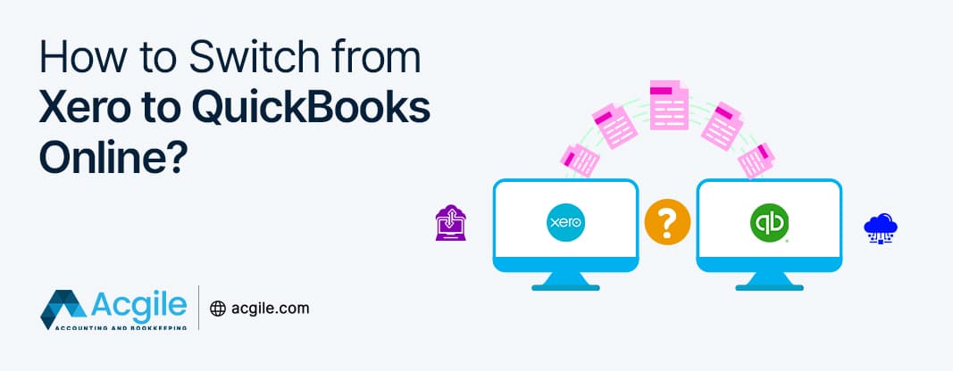 How to Switch from Xero to QuickBooks Online? Complete Migration Guide