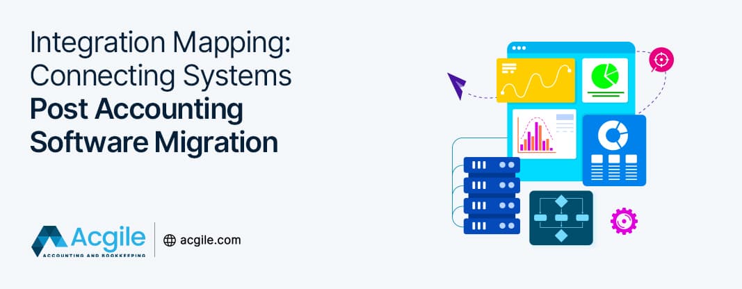 Integration Mapping: Connecting Systems Post Accounting Software Migration